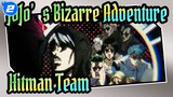 [JoJo's Bizarre Adventure|Mixed Edit]Hitman Team_2