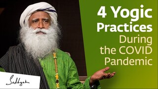 4 Beneficial Yogic Practices During the COVID Pandemic – Sadhguru