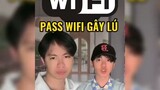 Những pass wifi gây lú cực nặng _ Hoàng Hiệp Entertainment