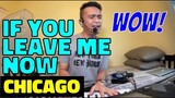 IF YOU LEAVE ME NOW - Chicago (Cover by Bryan Magsayo - Online Request)