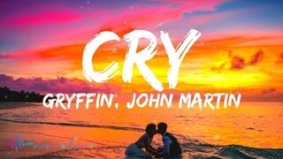 Gryffin, John Martin - Cry (Lyrics)