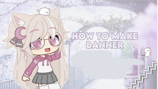 How To Make a cute banner for you're channel! qwq