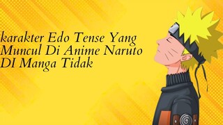 Karakter Edo Tense Yang Muncul Di Anime Naruto Di Manga Tidak