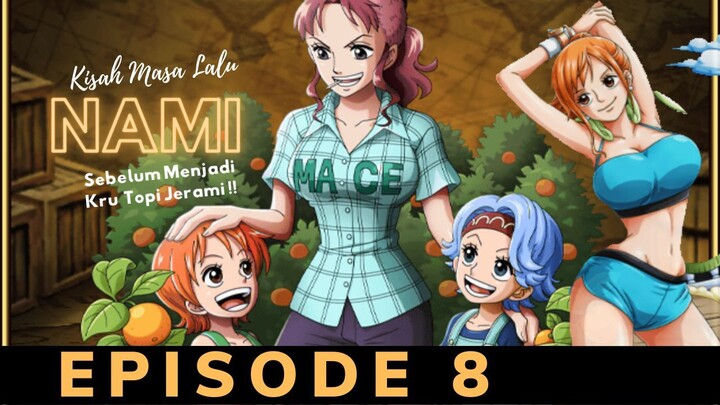 Alur Cerita One Piece  - Episode 8 - Awal Mula Nami Bergabung di Bajak Laut Topi Jerami