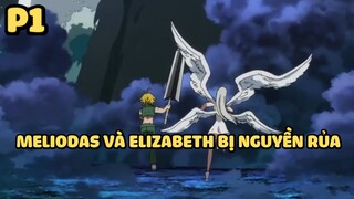 [Thất hình đại tội] - Meliodas và Elizabeth bị nguyền rủa (P1) | Anime hay