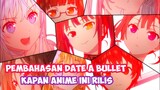 Pembahasan Date A Bullet Jadwal Rilis