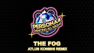 The Fog  - Konishi Remix - Persona 4 Dancing All Night