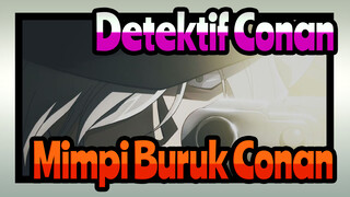 [Detektif Conan] Mimpi Buruk Conan / Kemenangan Gin