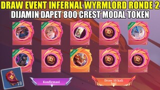 TRIK DRAW EVENT INFERNAL WYRMLORD RONDE 2! MODAL TOKEN DRAW GRATIS DAPET 800 DRAGON CREST - MLBB