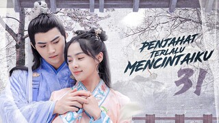 【INDO SUB】EP 31丨Penjahat Terlalu Mencintaiku丨反派我太爱了怎么办