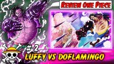 Review One Piece | Trận Chiến Luffy Mũ Rơm Vs Doflamingo Thất Vũ Hải