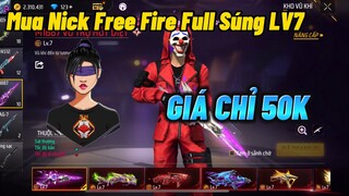 Thử Thách Cần 50K Mua Nick Free Fire Có MP Mãng Xà LV7 Và Ak Rồng Xanh LV7