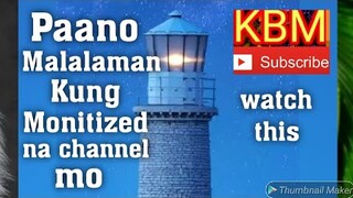 PAANO MO MALALAMAN KUNG MONETIZED NA CHANNEL MO WATCH THIS TUTORIAL (TAGALOG)