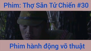 Phim Hành Động Thợ Săn Tử Chiến #30