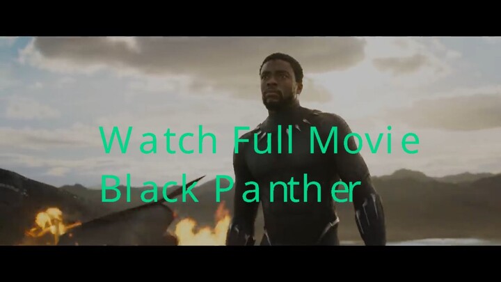 Black Panther - Watch Full Movie . Link in Description