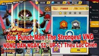 One Punch Man: The Strongest VNG - NÔNG DÂN NGÀY 52 UP LỰC CHIẾN CÁN MỐC 1,1 TRIỆU | 69 GAMING