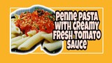 PENNE PASTA WITH CREAMY FRESH TOMATO SAUCE