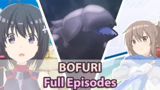 BOFURI - I Don't Want to Get Hurt, so I'll Max Out My Defense - Full Episodes [English Sub]