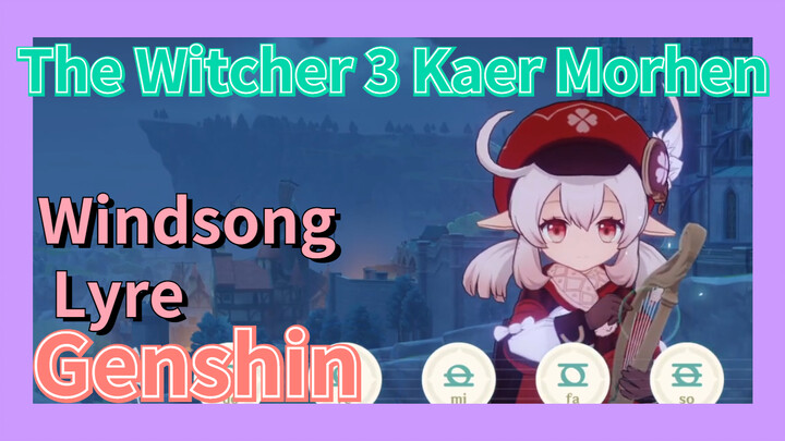 [Genshin, Windsong Lyre] The Witcher 3 "Kaer Morhen"