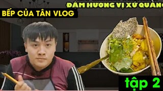 Bếp của Tân Vlog - Mỳ Quảng Tôm Thịt - Đạm đà hương vị Xứ Quảng tập 2
