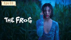 The Frog Eps 03 [SUB INDO]