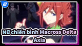 [Nữ chiến bình Macross Delta] Tưởng nhớ Bài ca Axia_2
