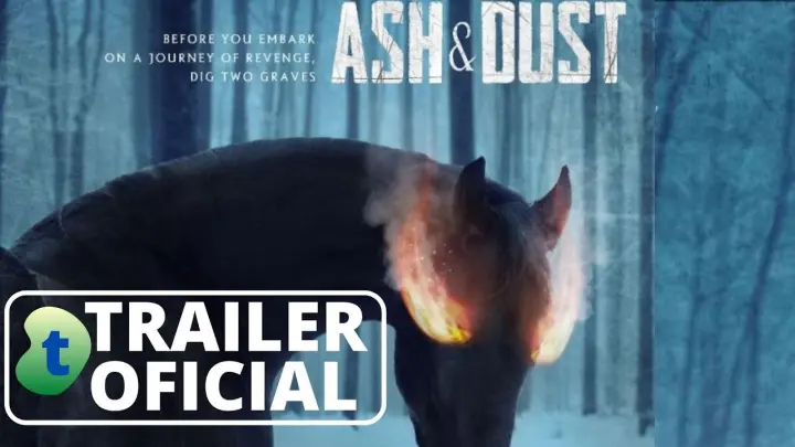 Ash & Dust  Trailer Legendado (2022) Thriller Violento