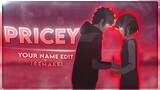 Your Name 🖊️  - Pricey [Edit_AMV]! (ZyperAMV Remake)