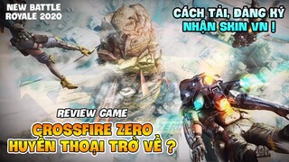 ĐỘT KÍCH RA MẮT GAME BATTLE ROYALE ĐẠI CHIẾN ĐÔNG NAM Á CROSSFIRE ZERO, HỖ TRỢ VIỆT NAM !