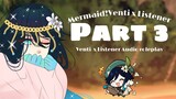 Mermaid Venti x Listener (part 3)