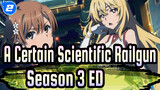 [A Certain Scientific Railgun/HD]Season 3 ED(Full Ver.)_2