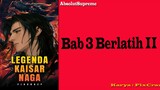 LEGENDA KAISAR NAGA BAB 3 BERLATIH II BAHASA INDONESIA