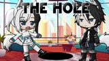 The Hole || ( CCP ) || Gacha Club || Animation