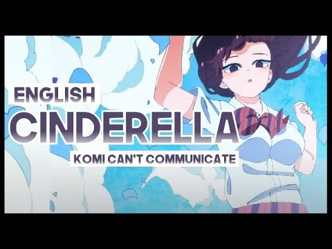 【mew】"Cinderella" by Cider Girl ║ Komi Can't Communicate OP ║ ENGLISH Cover & Lyrics