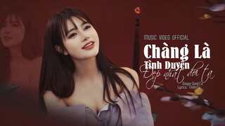 CHÀNG LÀ TÌNH DUYÊN ĐẸP NHẤT ĐỜI TA - OANH TẠ | MUSIC VIDEO OFFICIAL