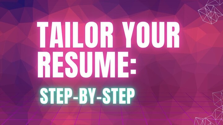 How to Tailor Your Resume for Each Job (Step-by-Step Guide)