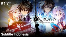 Guilty Crown Episode 17 Subtitle Indonesia