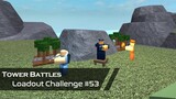 An Eventful Land Of Fire And Ice | Loadout Challenge #53 | Tower Battles [ROBLOX]