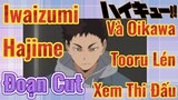 [Haikyu!!] Đoạt Cut | Iwaizumi Hajime Và Oikawa Tooru Lén Xem Thi Đấu