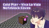 Minecraft Cold Play – Viva La Vida  Noteblock Cover