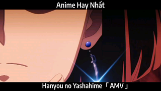 Hanyou no Yashahime「 AMV 」Hay nhất