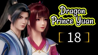 Dragon Prince Yuan Episode 18 [Sub Indo]