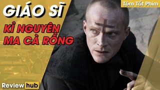 Review Hub | Tóm Tắt Phim GIÁO SĨ Kỷ Nguyên Ma Cà Rồng