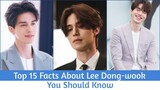 Top 15 facts about Lee Dong-wook 😍😘You Should Know | Bad and Crazy