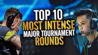 TOP 10 INTENSE ROUNDS IN MAJOR TOURNAMENT HISTORY! (HYPED CS:GO MOMENTS)