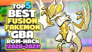 TOP 5 BEST FUSION&FAKEMON POKEMON GBA ROM HACKS 2020-2021 (MEGA EVOLUTION,GEN 8 AND MORE)