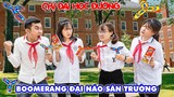 Chị Đại học Đường - Boomerang Đại Náo Sân Trường Cùng Hà Sam