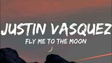 Fly Me To The Moon - Justin Vasquez Cover (Lyrics)