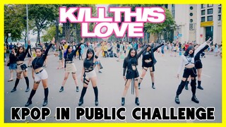 [KPOP IN PUBLIC CHALLENGE] BLACKPINK - 'Kill This Love' | Dance cover by GUN Dance Team from Vietnam