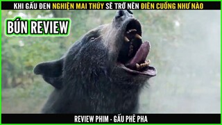 Con gấu đen tình cờ hít phải mai thúy mà thành con nghiện - REVIEW PHIM: GẤU PHÊ PHA || BÚN REVIEW